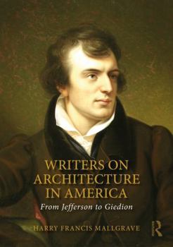 Paperback Writers on Architecture in America: From Jefferson to Giedion Book