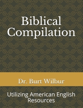 Paperback Biblical Compilation: Utilizing American English Resources Book