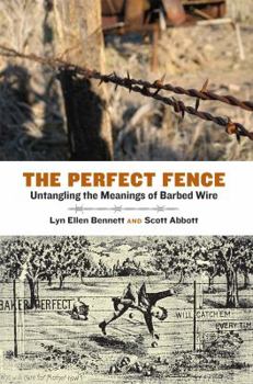 Hardcover The Perfect Fence: Untangling the Meanings of Barbed Wire Book