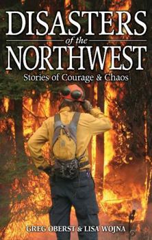 Paperback Disasters of the Northwest: Stories of Courage & Chaos Book