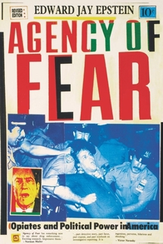 Paperback Agency of Fear: Opiates and Political Power in America Book