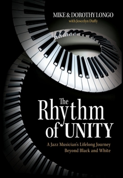 Hardcover The Rhythm of Unity: A Jazz Musician's Lifelong Journey Beyond Black and White Book