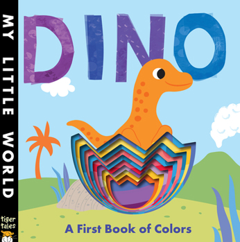 Dino: A Cracking Book of Colours - Book  of the My Little World