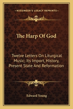 Paperback The Harp Of God: Twelve Letters On Liturgical Music; Its Import, History, Present State And Reformation Book