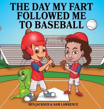 Hardcover The Day My Fart Followed Me To Baseball Book