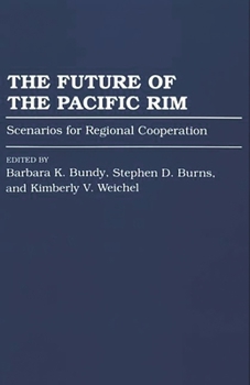 Paperback The Future of the Pacific Rim: Scenarios for Regional Cooperation Book