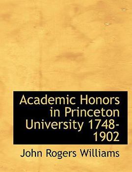Paperback Academic Honors in Princeton University 1748-1902 [Large Print] Book
