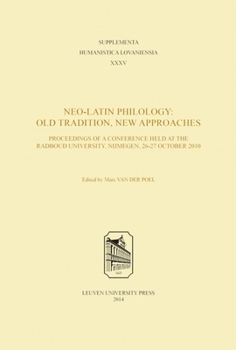Paperback Neo-Latin Philology: Old Tradition, New Approaches Book