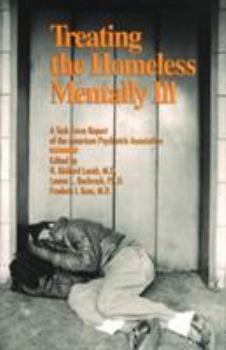 Hardcover Treating the Homeless Mentally Ill: A Task Force Report of the American Psychiatric Association Book