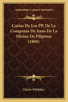 Paperback Cartas De Los PP. De La Compania De Jesus De La Mision De Filipinas (1889) [Spanish] Book