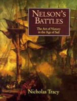 Hardcover Nelson's Battles: The Art of Victory in the Age of Sail Book