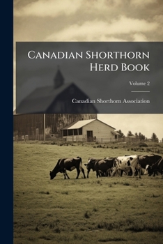 Paperback Canadian Shorthorn Herd Book; Volume 2 Book