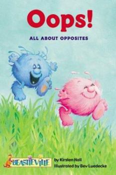 Paperback Oops: All About Opposites (Beastieville) Book