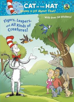 Paperback Flyers, Leapers, and All Kinds of Creatures! (Dr. Seuss/Cat in the Hat) Book