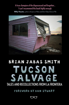 Tucson Salvage: Tales and Recollections from La Frontera