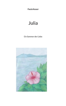 Paperback Julia: Ein Sommer der Liebe [German] Book