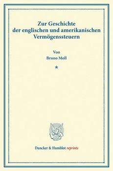 Paperback Zur Geschichte Der Englischen Und Amerikanischen Vermogenssteuern [German] Book