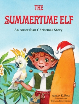 Hardcover The Summertime Elf: An Australian Christmas Story Book