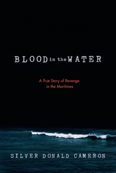 Paperback Blood in the Water: A True Story of Revenge in the Maritimes Book