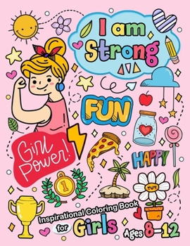 Paperback I am Strong: Inspirational Coloring Book for girls age 8-12 and Teen Book