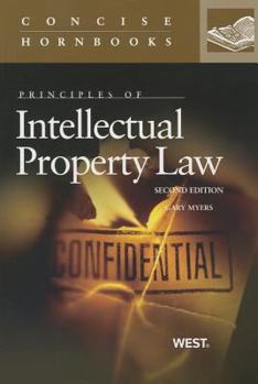 Paperback Myers' Principles of Intellectual Property Law, 2D (Concise Hornbook Series) Book