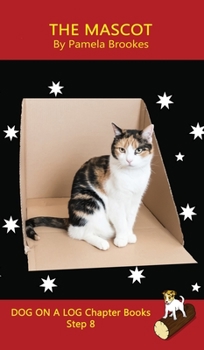 The Mascot Chapter Book: Sound-Out Phonics Books Help Developing Readers, including Students with Dyslexia, Learn to Read (Step 8 in a Systematic ... Decodable Books) (Dog on a Log Chapter Books)