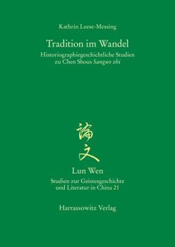 Paperback Tradition Im Wandel: Historiographiegeschichtliche Studien Zu Chen Shous Sanguo Zhi [German] Book