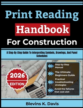 Paperback Print Reading Handbook For Construction 2026: A Step-By-Step Guide To Interpreting Symbols, Drawings, And Panel Schedules Book
