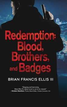 Hardcover Redemption, Blood, Brothers and Badges Book