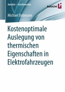 Paperback Kostenoptimale Auslegung Von Thermischen Eigenschaften in Elektrofahrzeugen [German] Book