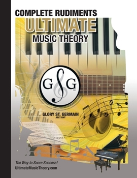 Paperback Complete Rudiments Workbook - Ultimate Music Theory: Complete Music Theory Workbook (Ultimate Music Theory) includes UMT Guide & Chart, 12 Step-by-Ste Book
