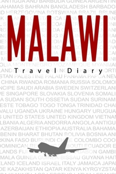 Paperback Malawi Travel Diary: Travel and vacation diary for Malawi. A logbook with important pre-made pages and many free sites for your travel memo Book