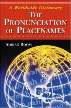 Paperback The Pronunciation of Placenames: A Worldwide Dictionary Book
