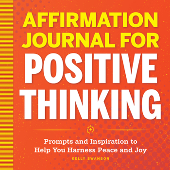 Paperback Affirmation Journal for Positive Thinking: Prompts and Inspiration to Help You Harness Peace and Joy Book