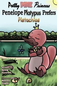 Paperback Pretty Pink Princess Penelope Platypus Prefers Pistachios Book