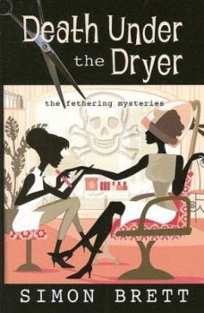 Death Under the Dryer - Book #8 of the Fethering Mystery