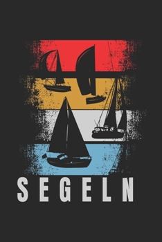 Segeln: Notizbuch/Tagebuch/Organizer/120 Karierte Seiten/ 6x9 Zoll (German Edition)