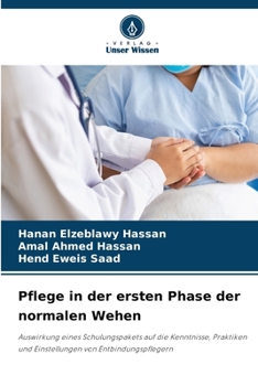 Pflege in der ersten Phase der normalen Wehen (German Edition)