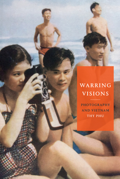 Hardcover Warring Visions: Photography and Vietnam Book