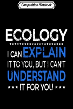 Composition Notebook: Ecology Funny Environmental Science Gift Journal/Notebook Blank Lined Ruled 6x9 100 Pages