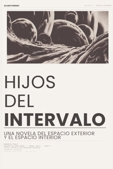 Paperback Hijos del Intervalo: Una novela del espacio exterior y el espacio interior [Spanish] Book