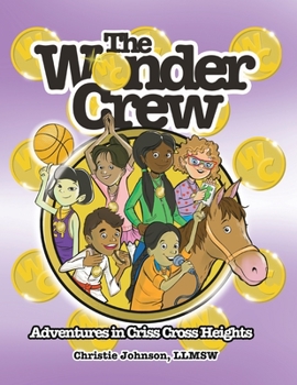 Paperback The Wonder Crew: Adventures in Criss Cross Heights Book