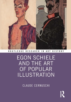 Hardcover Egon Schiele and the Art of Popular Illustration Book