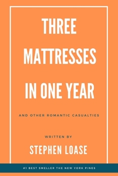 Paperback Three Mattresses in One Year and Other Romantic Casualties Book