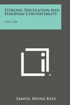 Paperback Sterling Speculation and European Convertibility: 1955-1958 Book