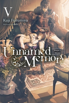 Unnamed Memory, Vol. 5 (light novel): Prayer of Silence - Book #5 of the Unnamed Memory (Novel)