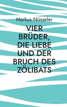 Paperback Vier Brüder, die Liebe und der Bruch des Zölibats: Roman [German] Book