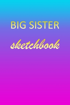 Paperback Big Sister: Sketchbook - Blank Imaginative Sketch Book Paper - Pink Blue Gold Custom Letter B Personalized Cover - Teach & Practic Book