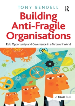 Paperback Building Anti-Fragile Organisations: Risk, Opportunity and Governance in a Turbulent World Book