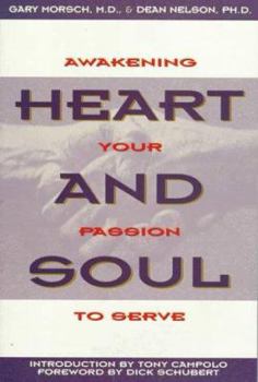 Paperback Heart and Soul: Awakening Your Passion to Serve Book